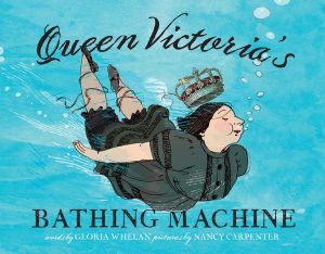 Queen Victoria's Bathing Machine - Gloria Whelan