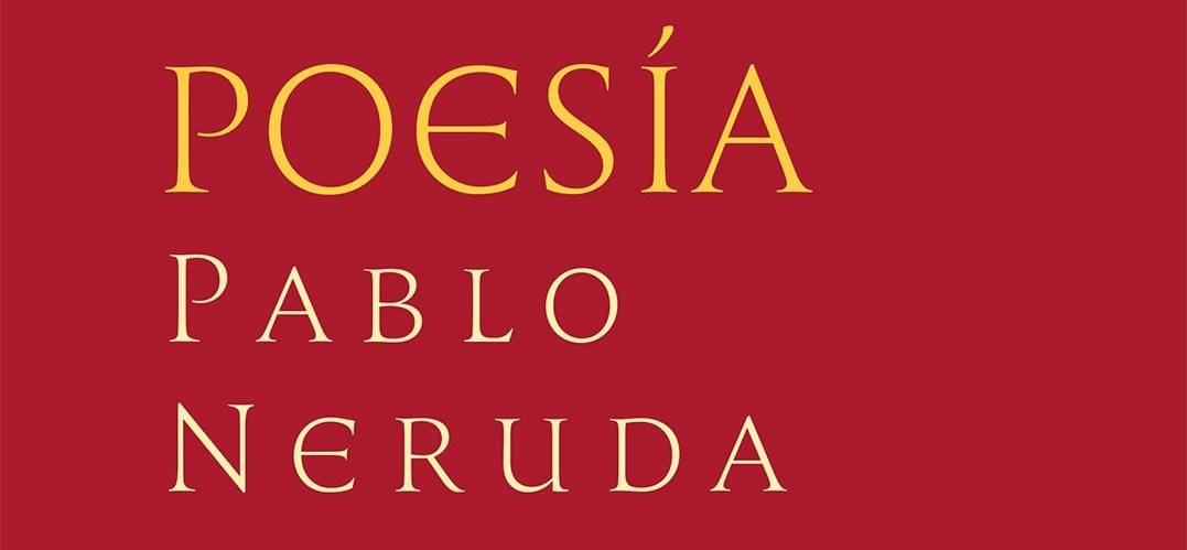 Чилийска литература : Пабло Неруда : Literatura de Chile